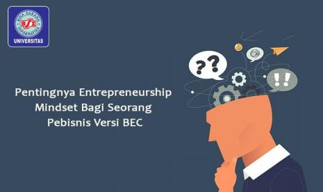 Entrepreneurship mindset menjadi modal awal sekaligus pondasi agar sukses berwirausaha.