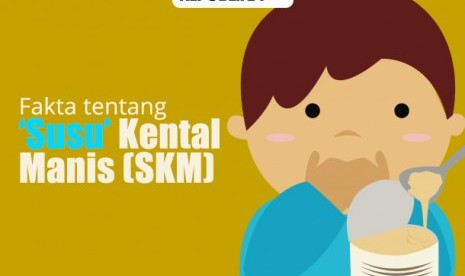 Fakta tentang susu kental manis.