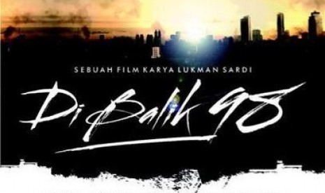 Film 'Di Balik 98' karya Lukman Sardi.