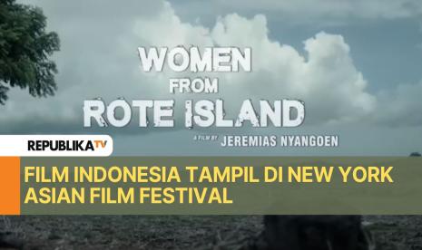 Film Women From Rote Island dari Indonesia lolos tampil di New York Asian Film Festival.