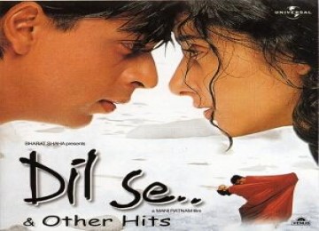 Film Dil Se, dibintangi antara lain Shah Rukh Khan