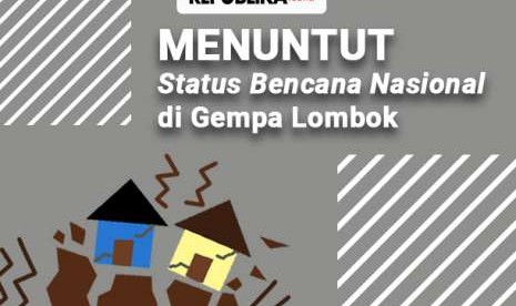 Gempa Lombok belum ditetapkan sebagai bencana nasional.