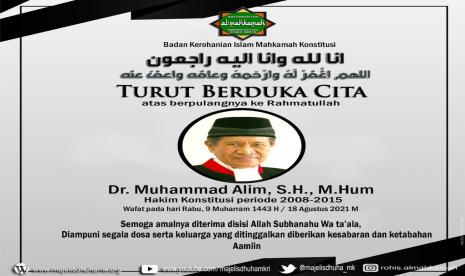 Hakim Mahkamah Konstitusi (MK) masa bakti 2008 hingga 2013, Muhammad Alim meninggal dunia pada Rabu (18/8) pagi.