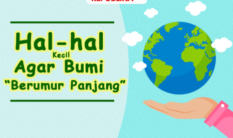 Hal kecil yang membuat bumi berumur panjang