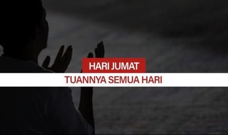 Hari Jumat tuannya semua hari,