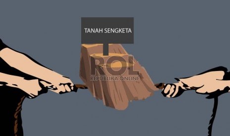 Ilustrasi Sengketa Tanah , Konflik Tanah