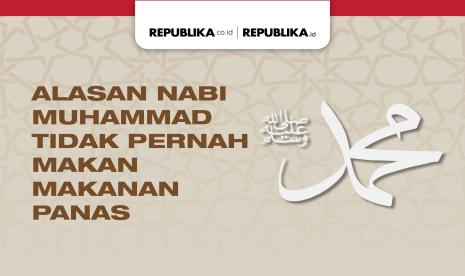 Infografis Alasan Nabi Muhammad tidak Pernah Makan Makanan Panas