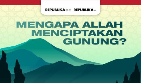 Infografis mengapa Allah ciptakan gunung