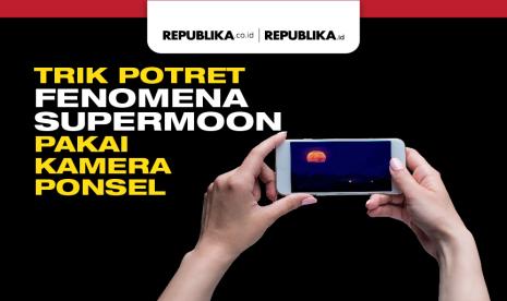 Infografis Trik Potret Fenomena Supermoon