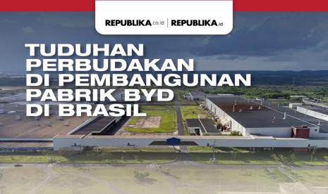 Infografis Tuduhan Perbudakan di Pembangunan Pabrik BYD di Brasil