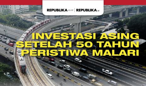 Investasi asing setelah 50 tahun peristiwa Malari.