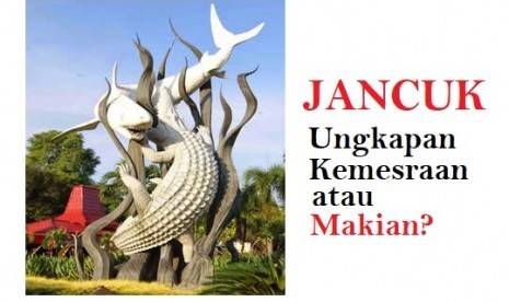 Jancuk, antara kemesraan dan makian