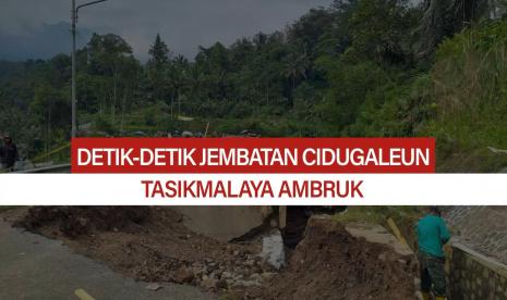 Jembatan Cidugaleun Tasikmalaya Ambruk