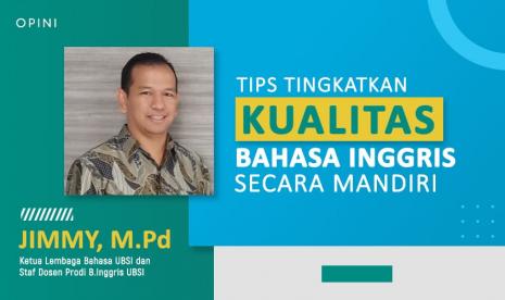 Jimmi MPd, Ketua Lembaga Bahasa UBSI dan Dosen Prodi Bahasa Inggris.