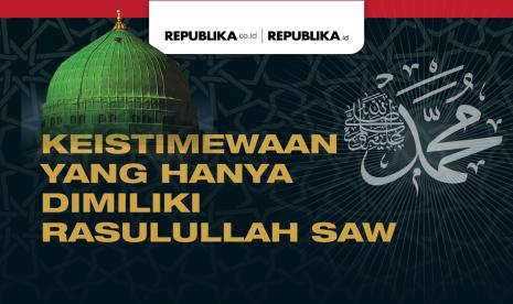 Keistimewaan Rasulullah SAW 