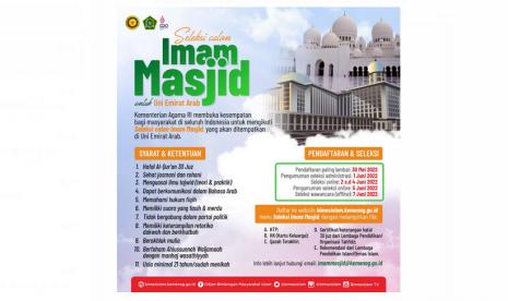 Kementerian Agama (Kemenag) memperpanjang masa pendaftaran seleksi imam masjid untuk Uni Emirat Arab (UEA) hingga 30 Mei 2022. 