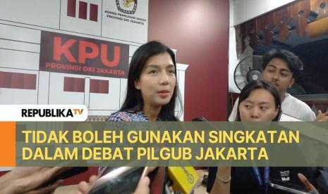 Ketua Divisi Sosialisasi, Pendidikan Pemilih, dan Partisipasi Masyarakat KPU Provinsi DKI Jakarta Astri Megatari mengatakan, tidak boleh gunakan singkatan dalam debat pilgub Jakarta.