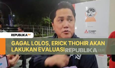 Ketua Umum PSSI Erick Thohir menilai kegagalan timnas Indonesia melaju ke semifinal ASEAN Cup 2024 harus menjadi pelajaran berharga