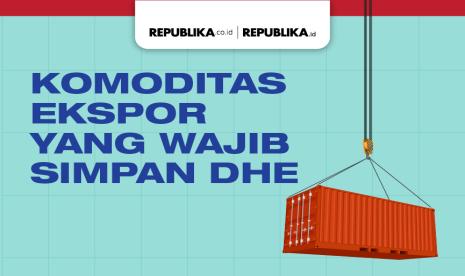 Komoditas yang Wajib Simpan DHE