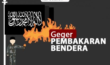 Kronologi pembakaran bendera bertuliskan kalimat tauhid.