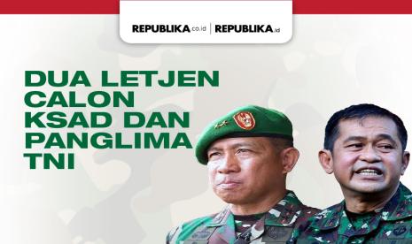 Letjen Maruli Simanjuntak dan Letjen Agus Subiyanto menjadi calon KSAD dan Panglima TNI.