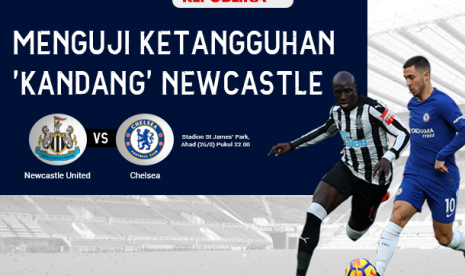 Liga Inggris, Newcastle vs Chelsea