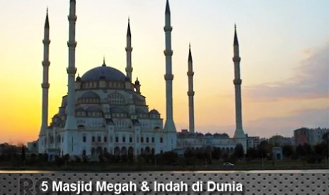 Lima Masjid Megah dan Indah Dunia