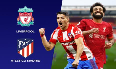 Liverpool vs Atletico Madrid.