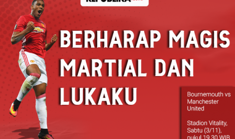 Manchester United berharap magis Anthony Martial dan Romelu Lukaku saat bertandang ke markas Bournemouth dalam lanjutan Liga Primer Inggris.