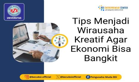 Memahami pentingnya peran kewirausahaan dalam membangkitkan perekonomian, BSI Entrepreneur Center (BEC) membagikan beberapa cara bagaimana menjadi pengusaha yang kreatif agar dapat menciptakan ekonomi bangkit. 