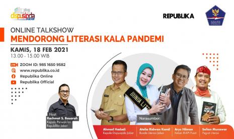 Online talkshow dengan tema Mendorong Literasi Kala Pandemi yang digelar secara online atas kerja sama Republika dengan Satgas Covid-19 dan Dispusinda Jabar, Kamis (18/2).