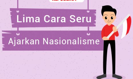 Mengajarkan nasionalisme kepada anak.