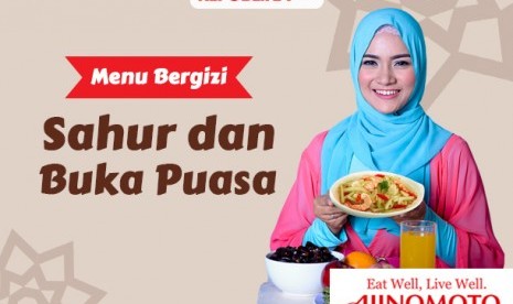 Menu sehat sahur dan buka puasa.