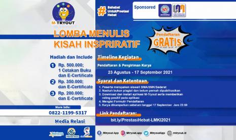 MTryout mengajak sahabat prestasi, ikut lomba menulis kisah inspiratif. Lomba menulis ini gratis dan diperuntukkan bagi siswa/i SMA/SMK/Sederajat. Pendaftaran dan pengiriman karya tulis, mulai 23 Agustus hingga 17 September 2021.