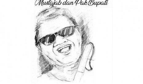 Mustajab dan Pak Bupati