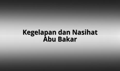 Nasihat Abu Bakar (ilustrasi)