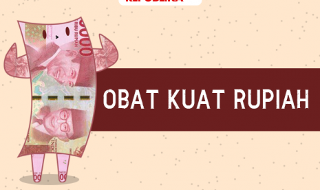 Obat kuat untuk rupiah.