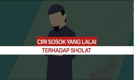 Orang yang Lalai terhadap Sholat