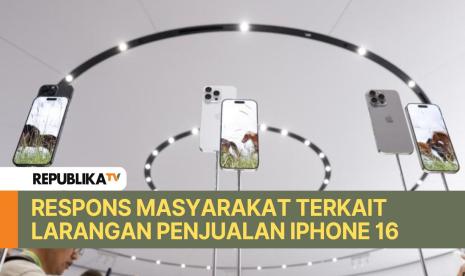 Pelarangan iPhone 16 dijual di Indonesia masih menjadi isu hangat. Respons masyarakat pun beragam.