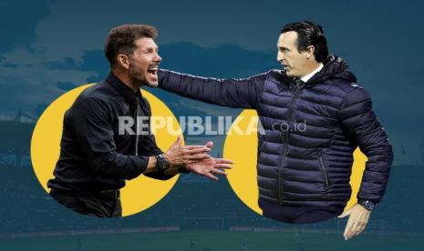 Pelatih Atletico Madrid Diego Simeone Vs pelatih Villarreal Unai Emery.