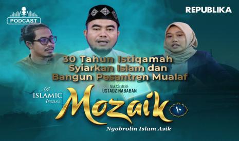 Pendiri Pondok Pesantren Mualaf An Nabba Center Ustadz Syamsul Arifin Nababan dalam Podcast Mozaik.