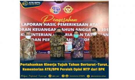 Pertahankan kinerja tujuh tahun berturut-turut, Kementerian ATR/BPN peroleh opini WTP dari BPK.