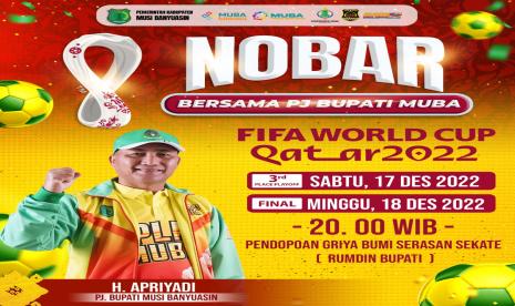 Pj Bupati Muba Drs H Apriyadi Mahmud mengajak seluruh lapisan masyarakat meramaikan Piala Dunia 2022 dengan nonton bareng (nobar) di Pendopoan Griya Bumi Serasan Sekate (Rumah Dinas Bupati) sekitar pukul 20.00 WIB pada 17 dan 18 Desember 2022.