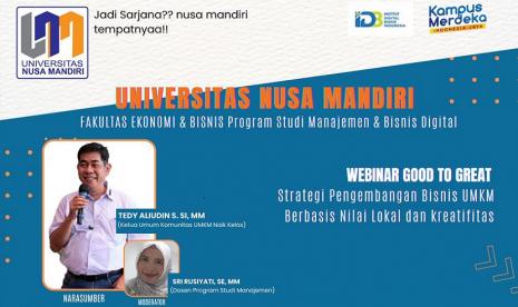 Program Studi (prodi) Manajemen, Fakultas Ekonomi dan Bisnis (FEB) Kampus Digital Bisnis Universitas Nusa Mandiri (UNM) akan menggelar webinar dengan tema Good to Great Strategi Pengembangan Bisnis UMKM Berbasis Nilai Lokal dan Kreativitas, secara online, pada Rabu 5 Juli 2023 pukul 13.30 WIB mendatang.