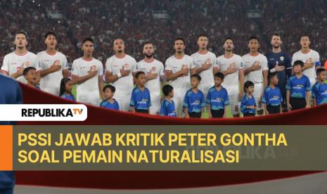 PSSI angkat bicara terakhir dengan kritik mantan Duta Besar Indonesia untuk Polandia Peter F Gontha, terkait dengan pemain naturalisasi. 