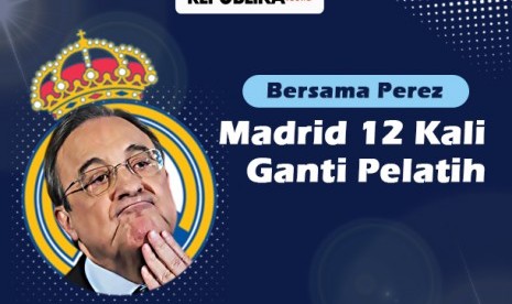 Real Madrid 12 kali ganti pelatih pada era Florentino Perez.