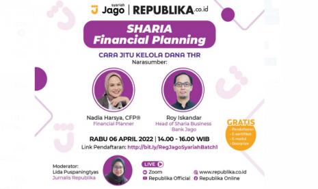 Seri Webinar Sharia Financial Planning dengan tema 'Cara Jitu Kelola Dana THR' pada Rabu (6/4/2022). Hadirkan Financial Planner Nadya Harsya dan Head of Sharia Business Bank Jago, Roy Iskandar, sebagai pembicara.