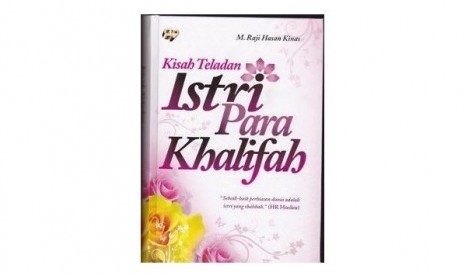 Sampul depan buku Kisah Teladan Istri Para Khalifah.