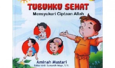 Sampul depan buku Tubuhku Sehat, Mensyukuri Ciptaan Allah.