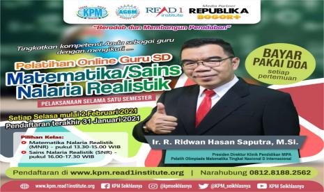 Sebagai   upaya   menyiapkan   SDM   guru   yang   siap   menghadapi   tantangan   tersebut, Klinik Pendidikan MIPA (KPM) akan menggelar Pelatihan Online Guru SD Matematika/Sains Nalaria Realistik. Acara yang digagas Ir. R. Ridwan Hasan Saputra, M.Si akan berlangsung setiap hari Selasa selama satu semester. 